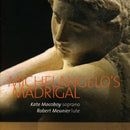 Kate Macoboy /robert Meunier - Michelangelo's madrigal - soprano & lute (CD)