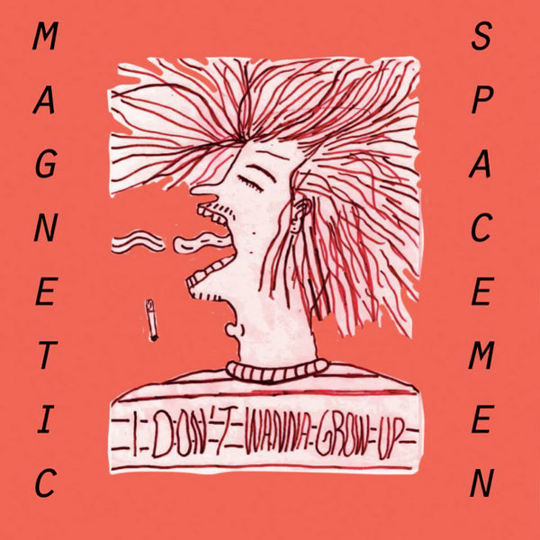 Magnetic Spacemen - I don't wanna grow up (LP) - Discords.nl