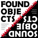 Marc -andré Hamelin - Found objects / sound objects (CD)
