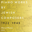 Marcel Worms - Piano works by jewish composers 1922-1943 (CD) - Discords.nl