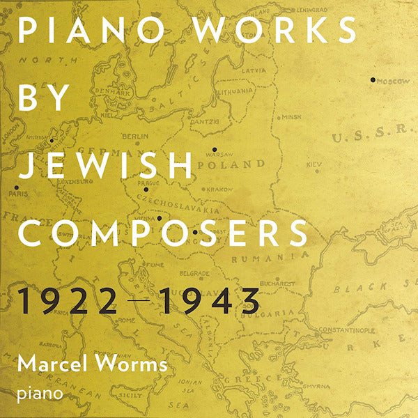 Marcel Worms - Piano works by jewish composers 1922-1943 (CD)