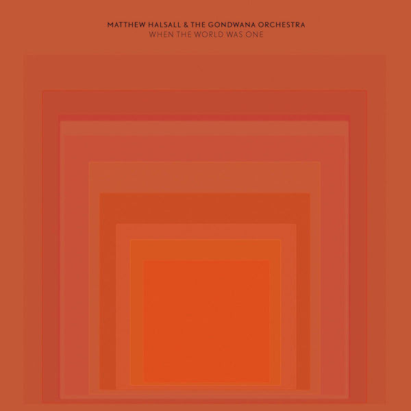 Matthew Halsall & The Gondwana Orchestra - When the world was one (LP) - Discords.nl