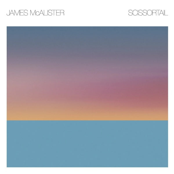 James Mcalister - Scissortail (LP) - Discords.nl