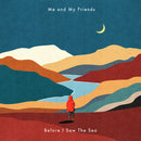 Me And My Friends - Before i saw the sea (CD)