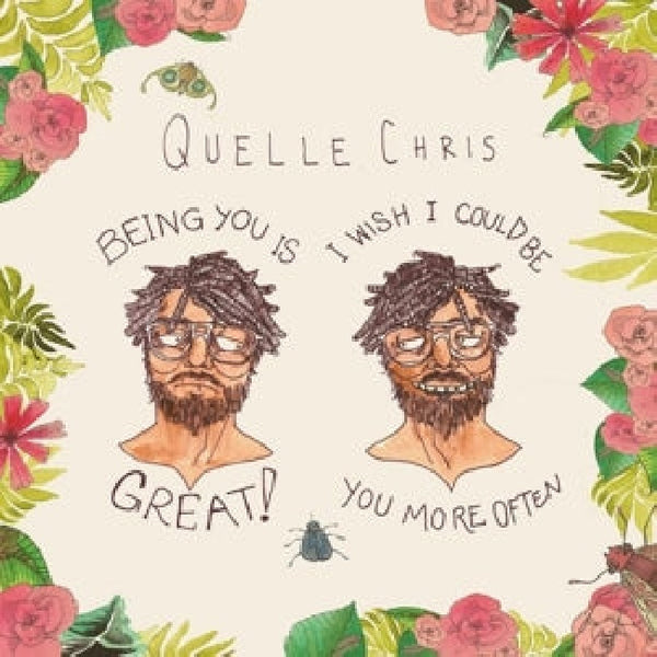 Quelle Chris - Being you is great, i wish i could be you more often (LP) - Discords.nl