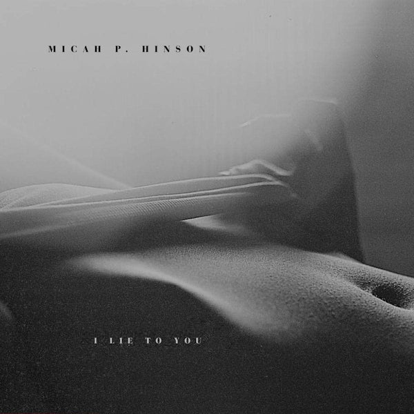 Micah P. Hinson - I lie to you (LP) - Discords.nl
