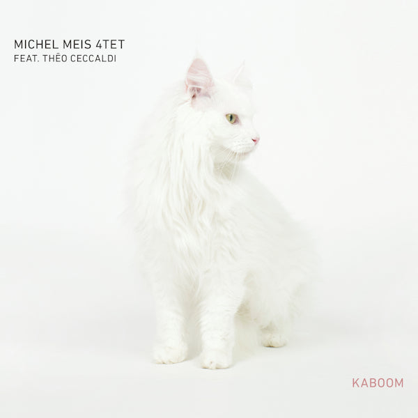 Michel Meis 4Tet feat. Theo Ceccaldi - Kaboom (CD) - Discords.nl