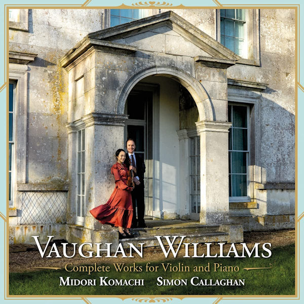 Midori Komachi / Simon Callaghan - Vaughan Williams: Complete Works For Violin And Piano (CD) - Discords.nl