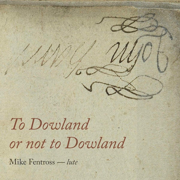 Mike Fentross - To dowland or not to dowland (CD) - Discords.nl