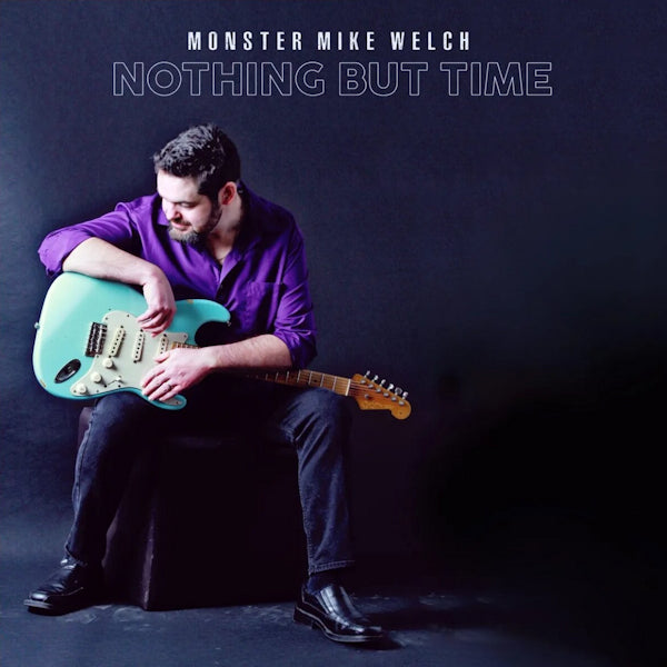 Monster Mike Welch - Nothing but time (CD) - Discords.nl