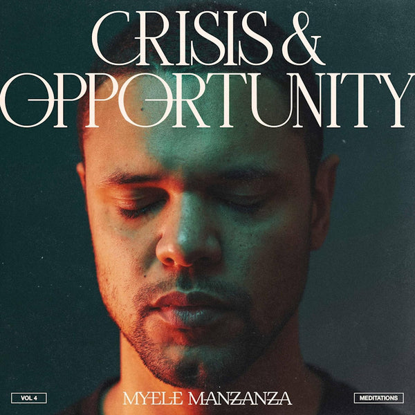 Myele Manzanza - Crisis & opportunity vol. 4: meditations (LP) - Discords.nl