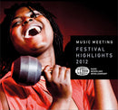 Various - Music Meeting Festival Highlights 2012 (CD Tweedehands) - Discords.nl