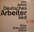 Various - 100 Jahre Deutsches Arbeiterlied - Eine Dokumentation (LP Tweedehands) - Discords.nl