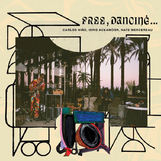Carlos Nino & Idris Ackamoor & Nate Mercereau - Free, dancing . . . (LP) - Discords.nl
