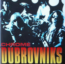Dubrovniks - Chrome (CD Tweedehands)