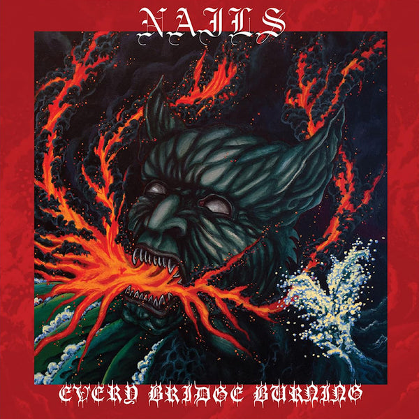 Nails - Every bridge burning (CD)