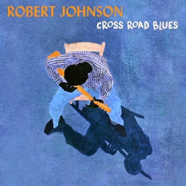 Robert Johnson - Cross road blues (LP)