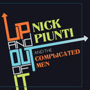 Nick Piunti & The Complicated Men - Up and out of it (LP)