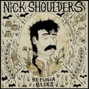 Nick Shoulders - Refugia blues (LP)