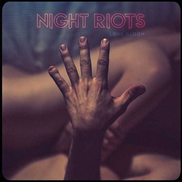 Night Riots - Love gloom (LP) - Discords.nl