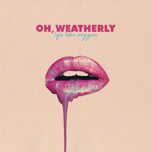 Oh Weatherly - Lips like oxygen (LP)