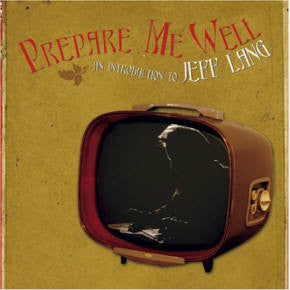 Jeff Lang - Prepare Me Well (CD Tweedehands)