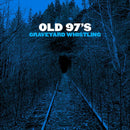 Old 97's - Graveyard whistling (CD) - Discords.nl