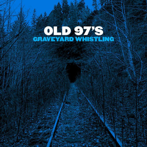 Old 97's - Graveyard whistling (CD) - Discords.nl