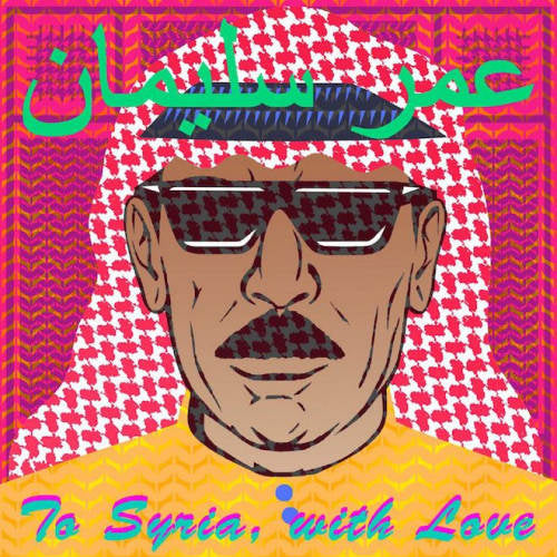 Omar Souleyman - To syria, with love (LP) - Discords.nl