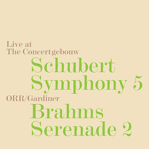John Eliot Gardiner & Orchestre Revolutionnaire Et Romantique - Schubert symphony 5 / brahms serenade 2 - live at the concertgebouw (CD) - Discords.nl