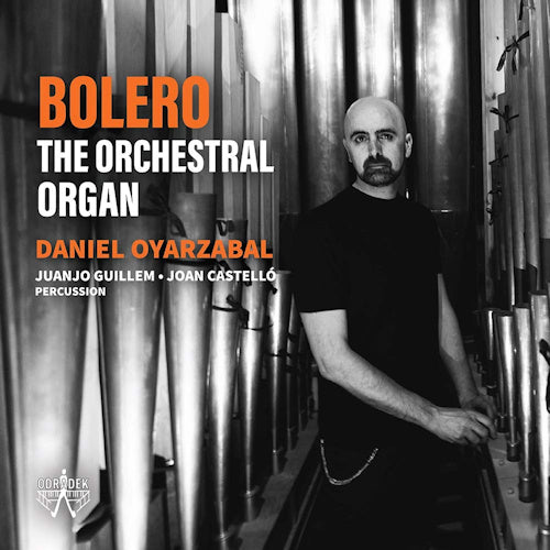 Daniel Oyarzabal - Bolero - the orchestral organ (CD)