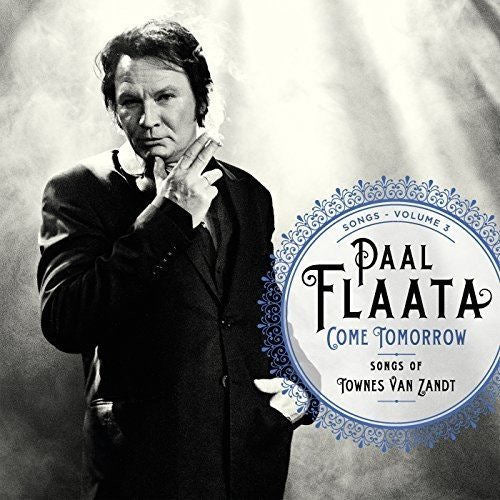 Paal Flaata - Come tomorrow - songs of townes van zandt (LP) - Discords.nl