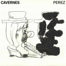 Perez - Cavernes (LP) - Discords.nl