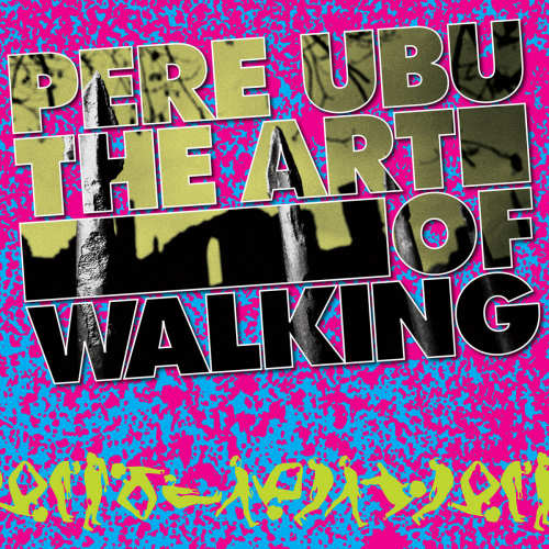 Pere Ubu - Art of walking (LP) - Discords.nl