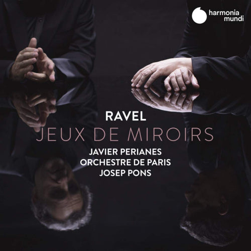 Javier Perianes - Ravel jeux de miroirs (CD) - Discords.nl