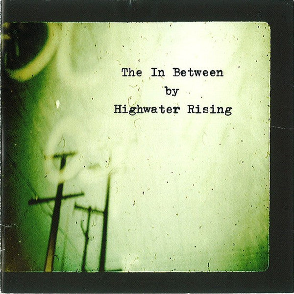Highwater Rising - The In Between (CD Tweedehands)