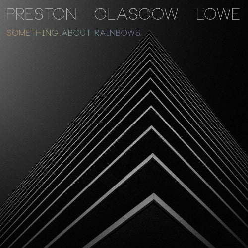 Preston/glasgow/lowe - Something about rainbows (CD)