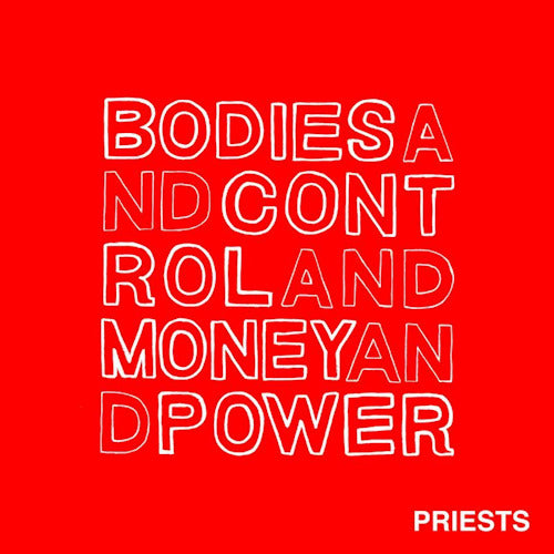 Priests - Bodies and control and money and power (CD) - Discords.nl