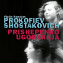 Natalia Prishepenko & Dina Ugorskaja - Prokofiev & shostakovich: violin sonatas (CD) - Discords.nl