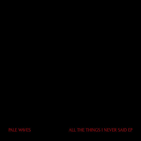 Pale Waves - All the things i never said (12-inch)