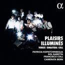 Patricia Kopatchinskaja / Sol Gabetta / Francisco Coll / Camerata Bern - Plaisirs illumines (CD) - Discords.nl