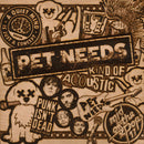 Pet Needs - Kind of acoustic (LP) - Discords.nl