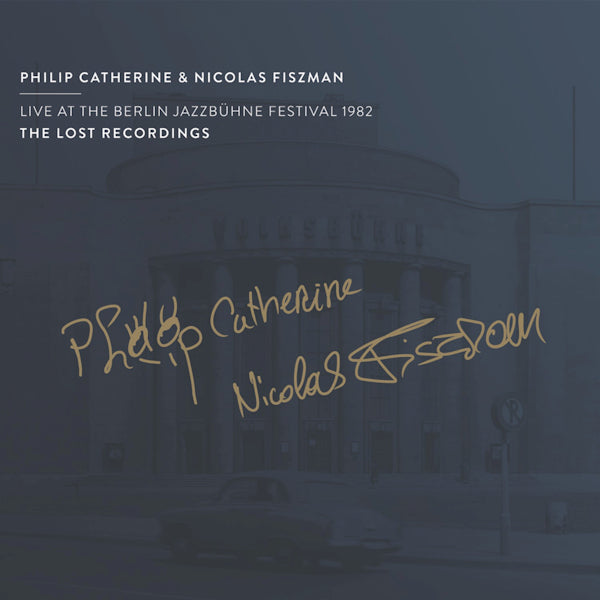 Philip Catherine & Nicolas Fiszman - Live At The Berlin Jazzbuhne Festival 1982 (CD) - Discords.nl