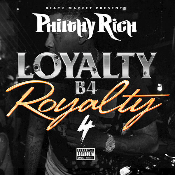 Philthy Rich - Loyalty b4 royalty 4 (CD)