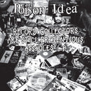 Poison Idea - Record collectors are still pretentious assholes (LP)