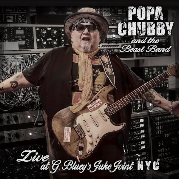 Popa Chubby And The Beast Band - Live At G. Bluey's Juke Joint NYC (CD) - Discords.nl