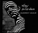 Audrey Auld - Hey Warden (CD) - Discords.nl