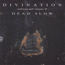 Divination - Ambient Dub Volume II - Dead Slow (CD Tweedehands) - Discords.nl