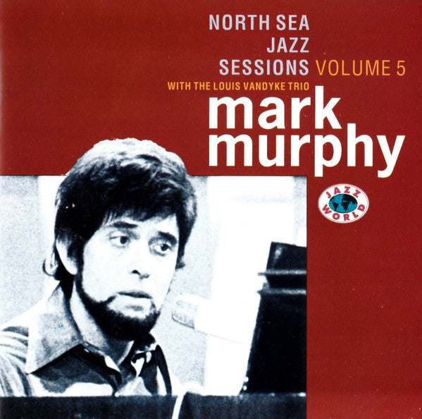 Mark Murphy With Louis Van Dyke Trio - North Sea Jazz Sessions Volume 5 (CD)