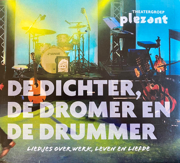 Theatergroep Plezant - De Dichter, De Dromer En De Drummer - Liedjes Over Werk, Leven En Liefde (CD)